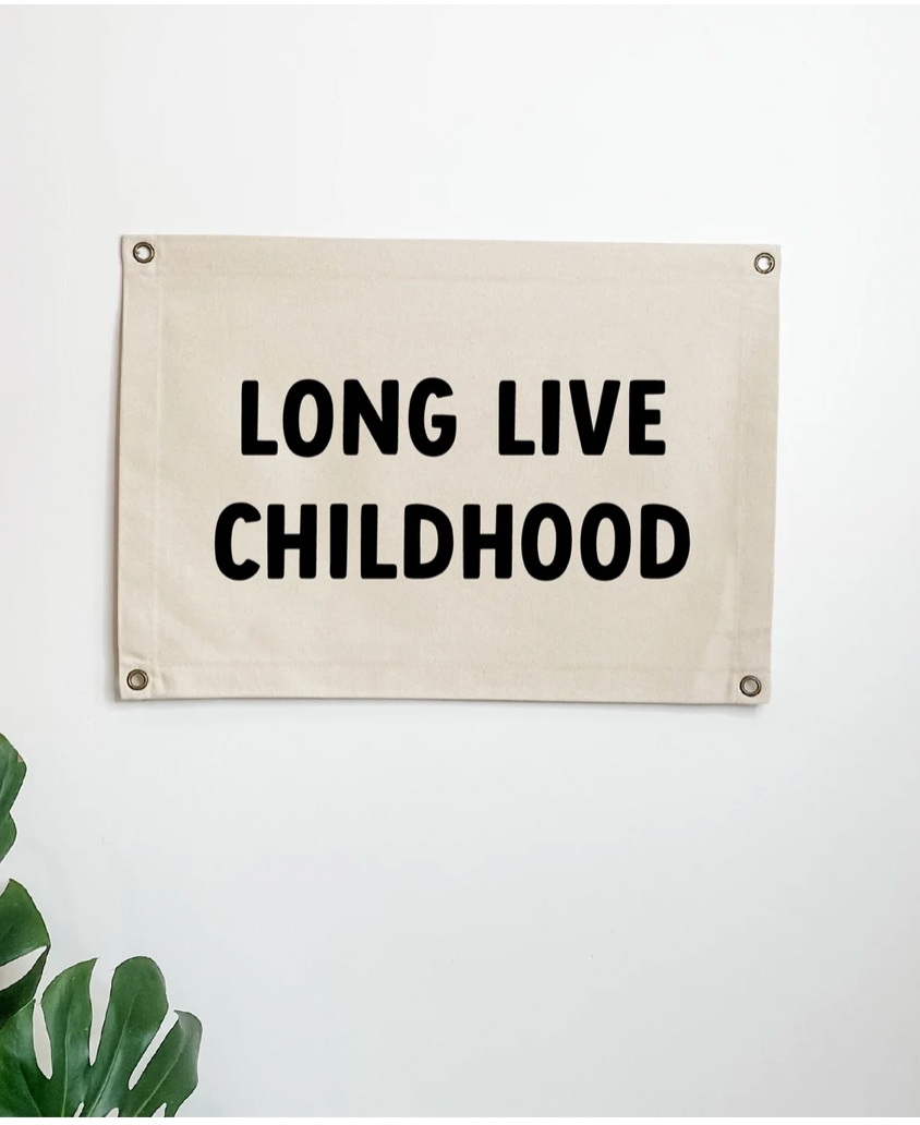 Long Live Childhood Canvas Banner
