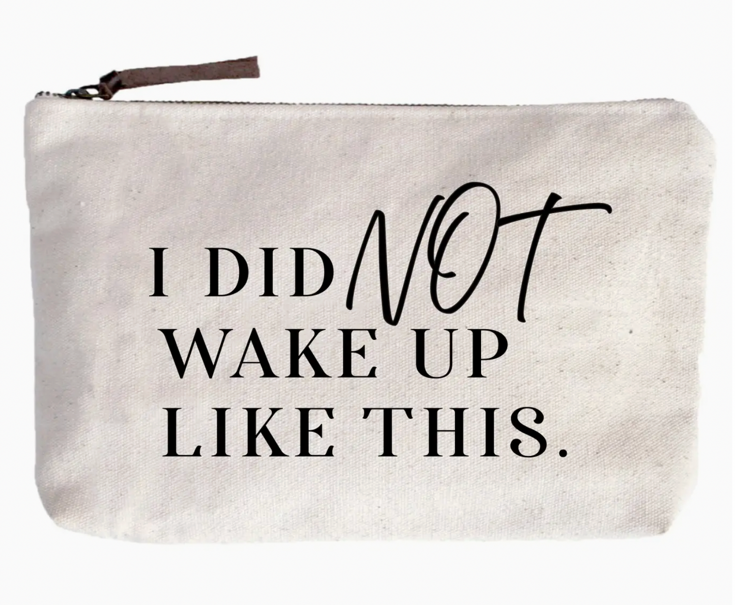 Makeup Pouch, "I Did Not......."