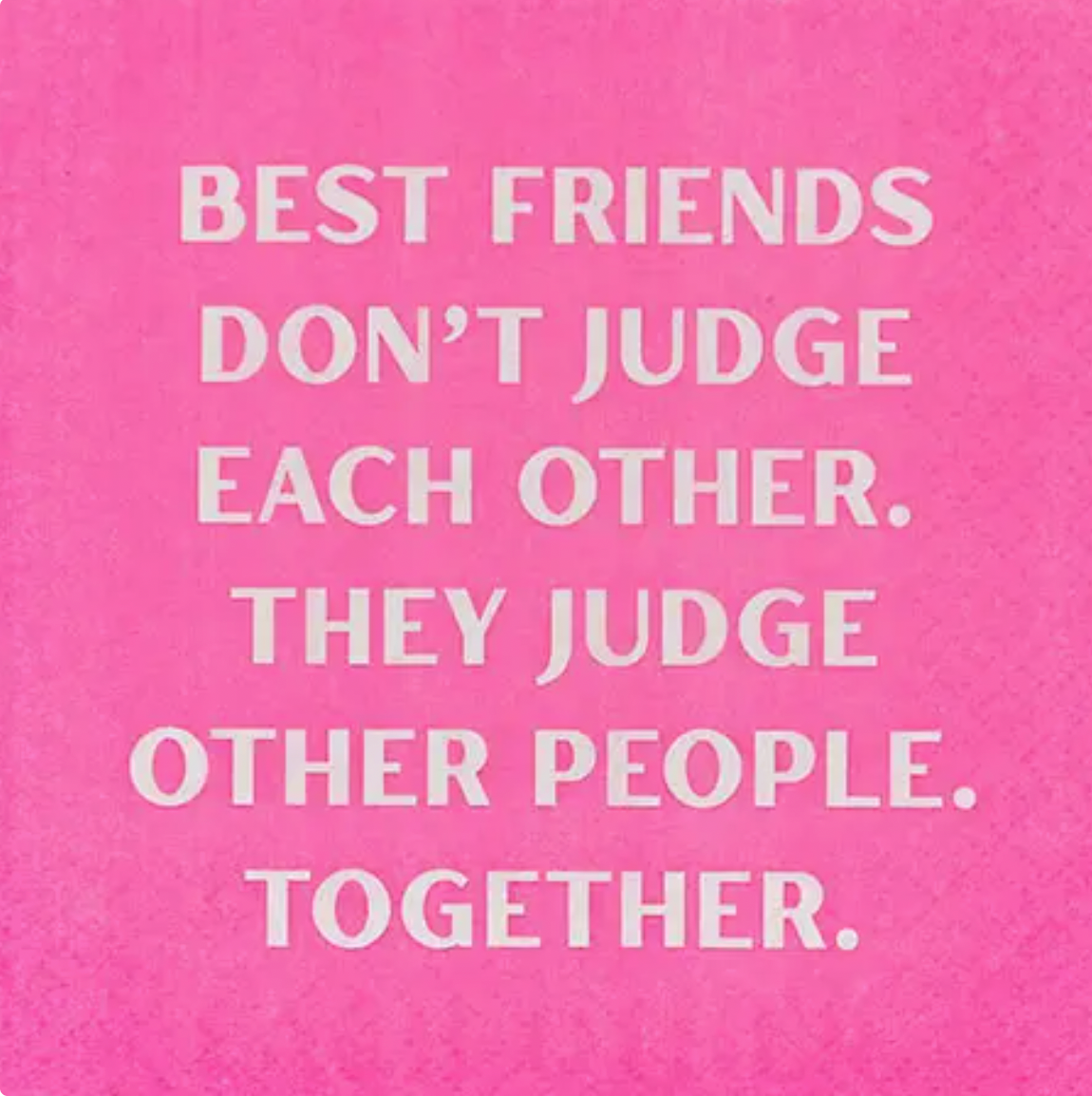 "Friends Don't Judge" Napkin