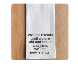 We'll Be Friends Towel