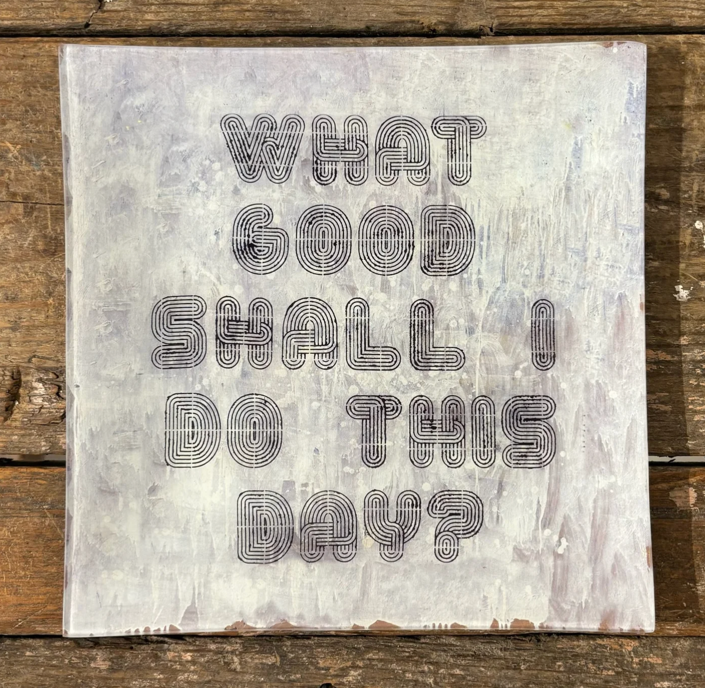 What Good Shall I Do Decoupage Plate