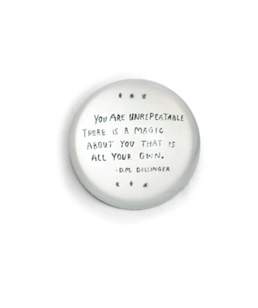 You Are Unrepeatable Paperweight