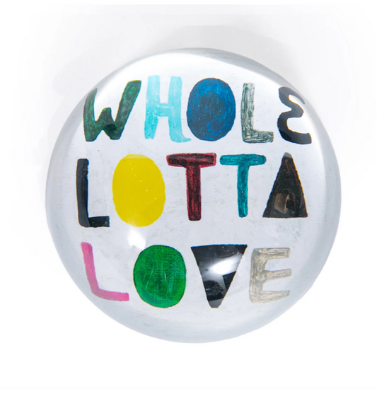 Whole Lotta Love Paperweight