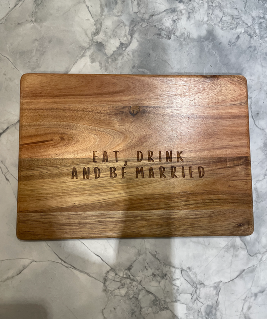 Eat Drink and Be Married Board