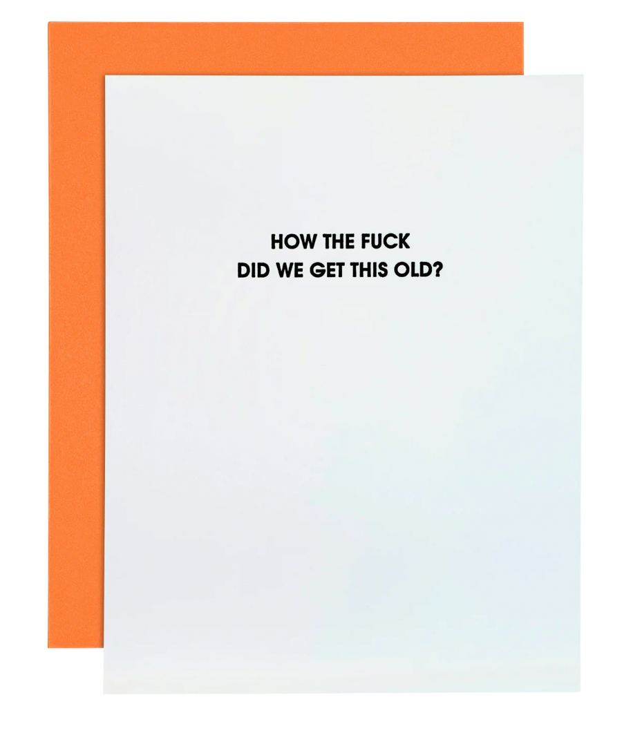 Chez Gagné - How the F*ck Did We Get This Old? - Letterpress Card