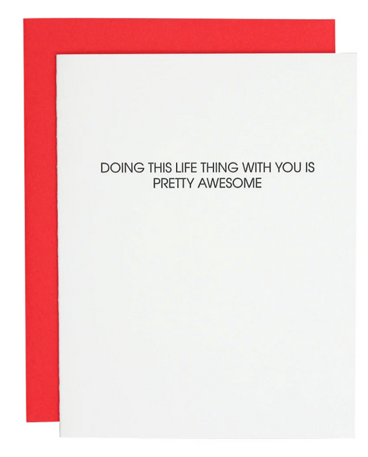 Chez Gagné - Doing This Life Thing With You Is Pretty Awesome - Letterpress Card