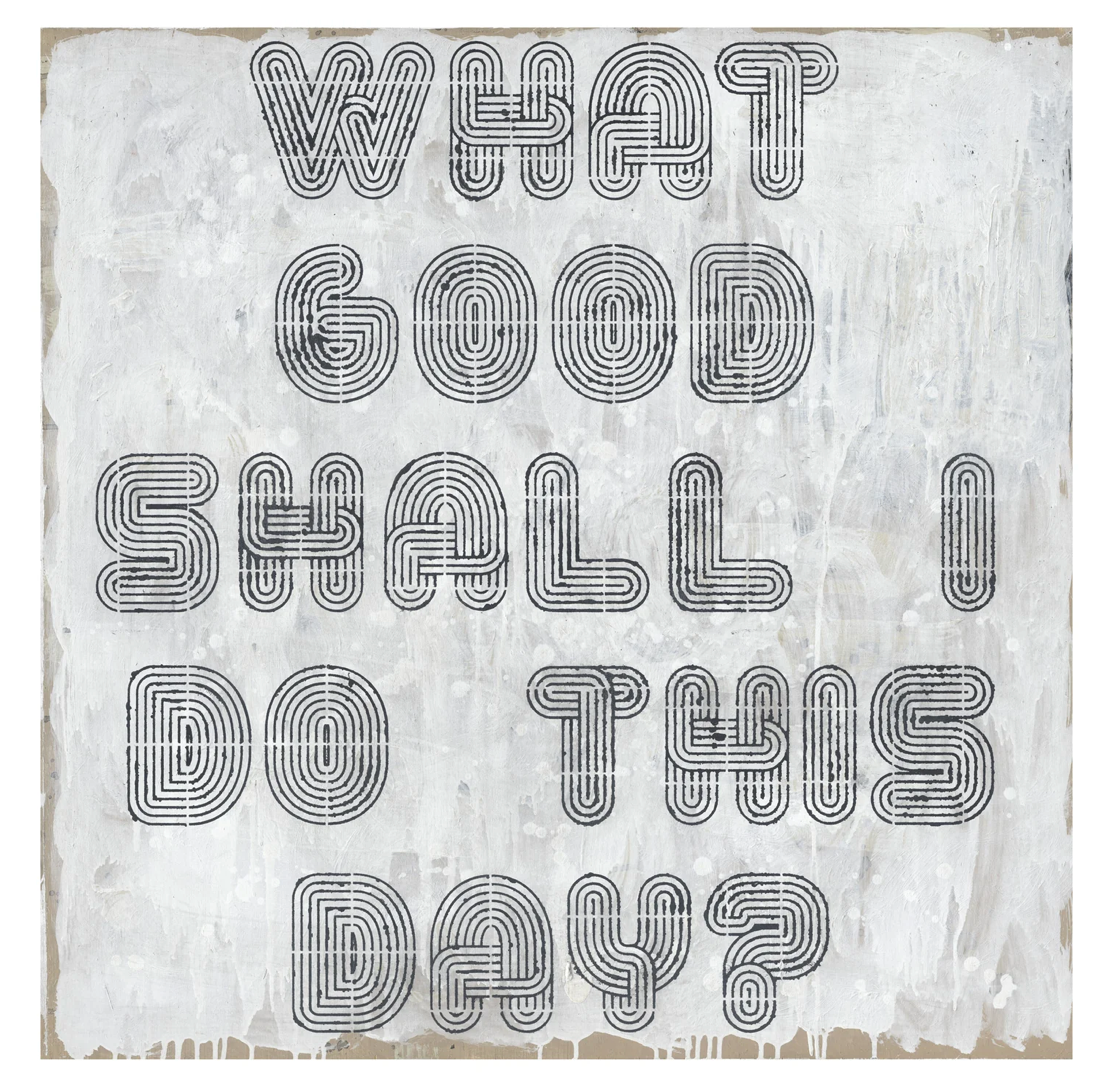 What Good Shall I Do This Day - Art Print