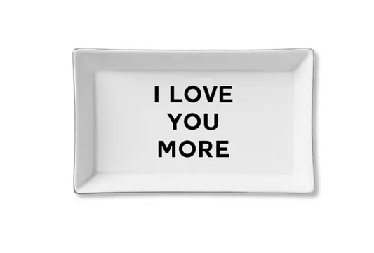 I Love You More Tray