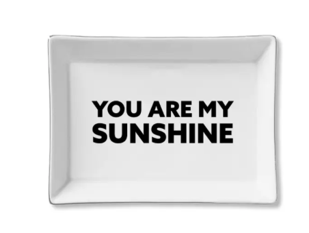 You Are My Sunshine Ceramic Tray