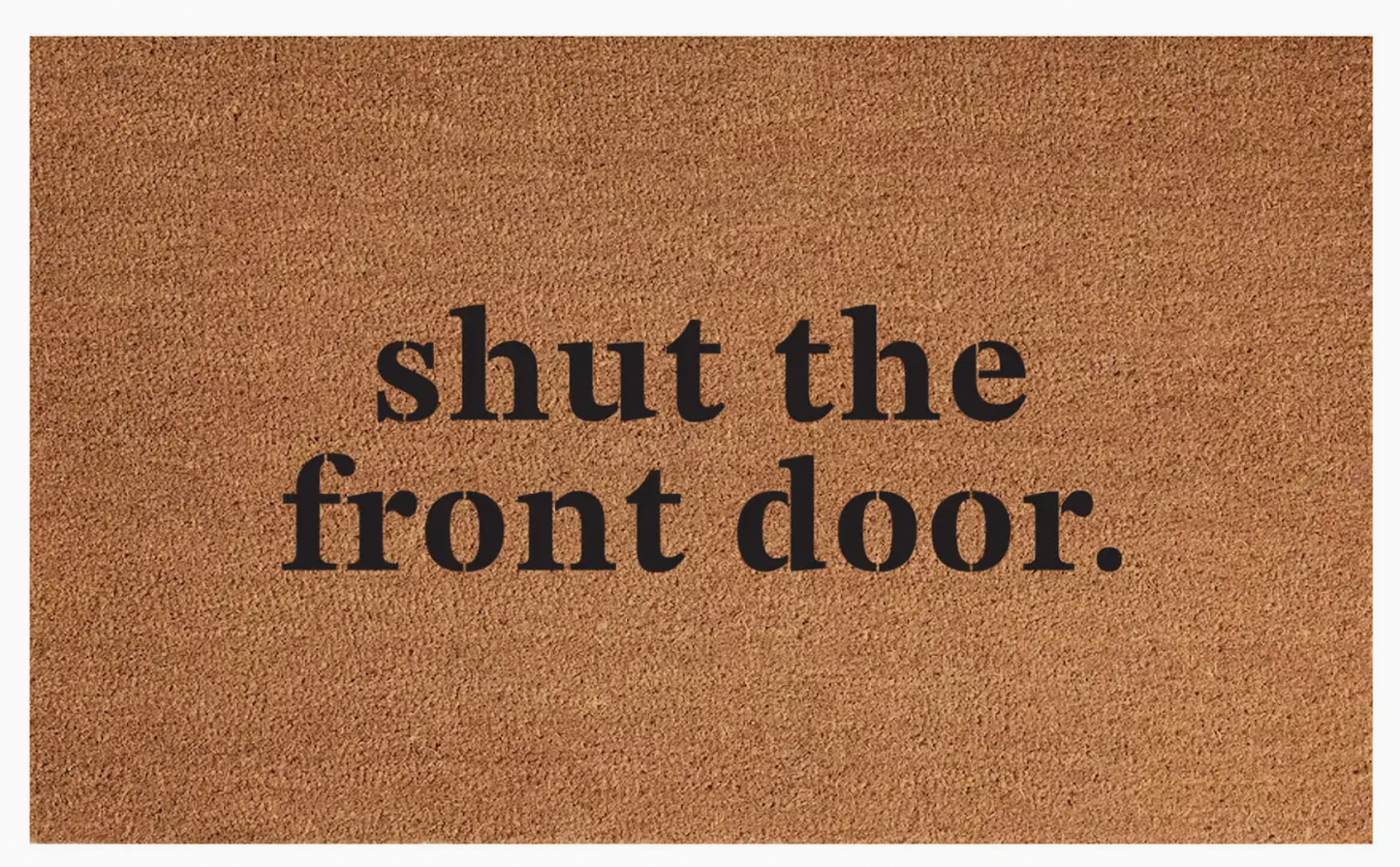 Shut the Front Door Mat