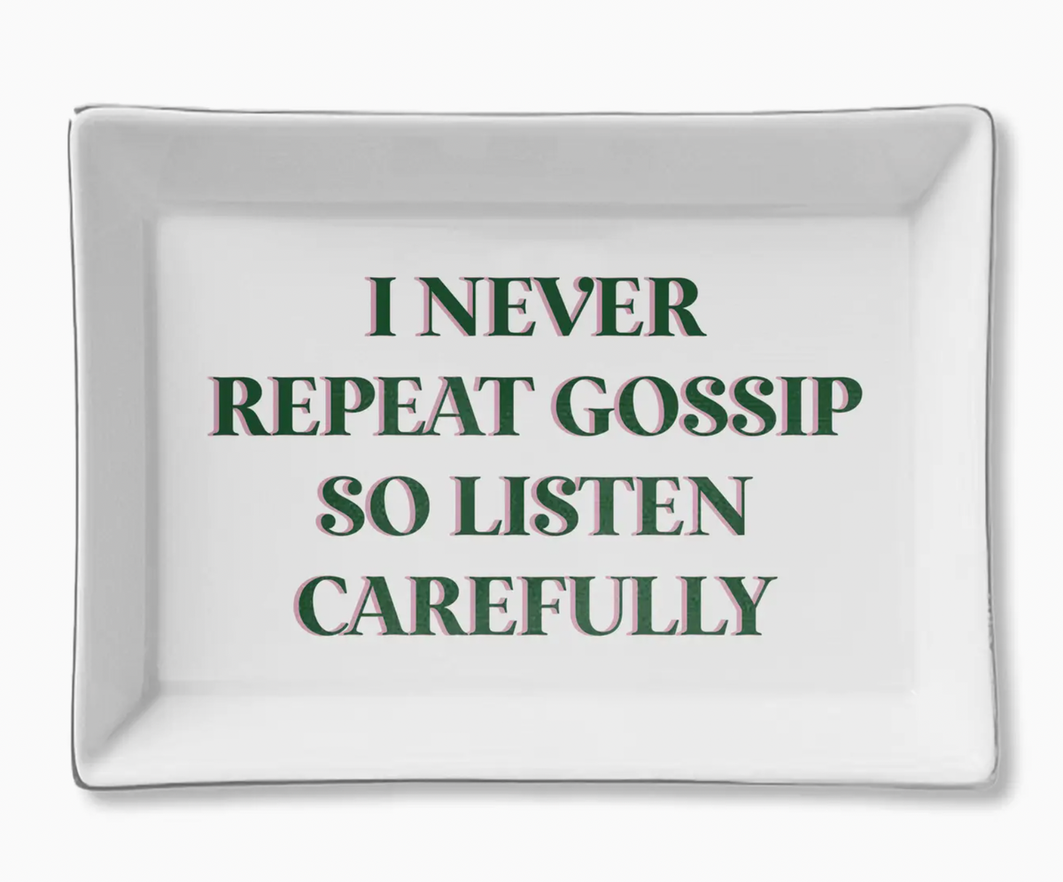Never Gossip....Tray