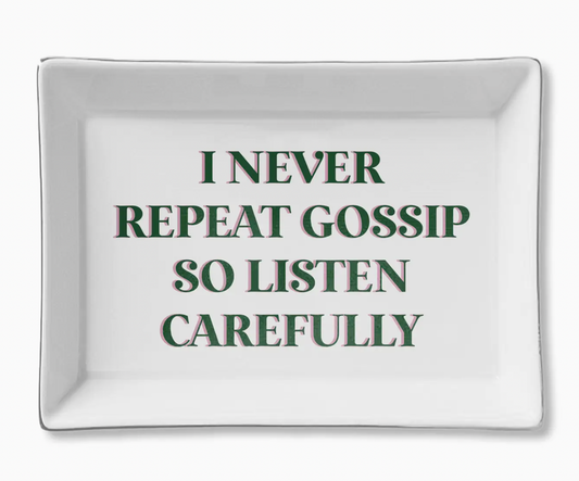 Never Gossip....Tray